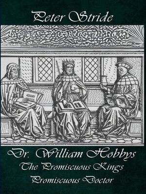 cover image of Dr. William Hobbys the Promiscuous King's Promiscuous Doctor